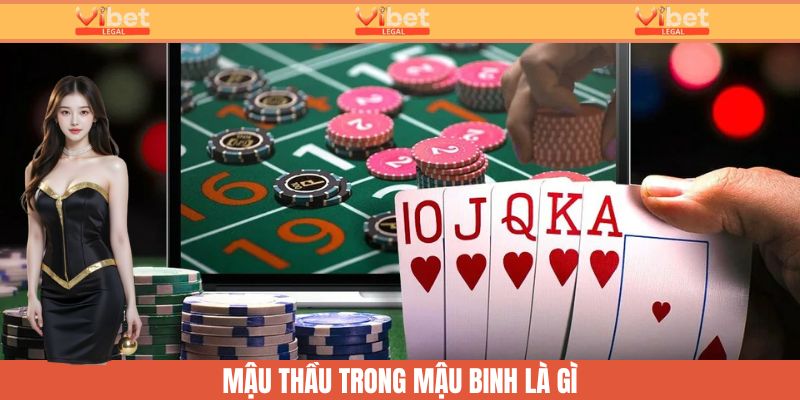 Mậu Thầu Trong Mậu Binh Là Gì