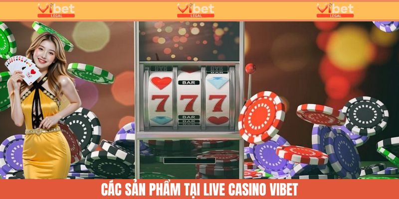 Các sản phẩm hiện có tại Vibet