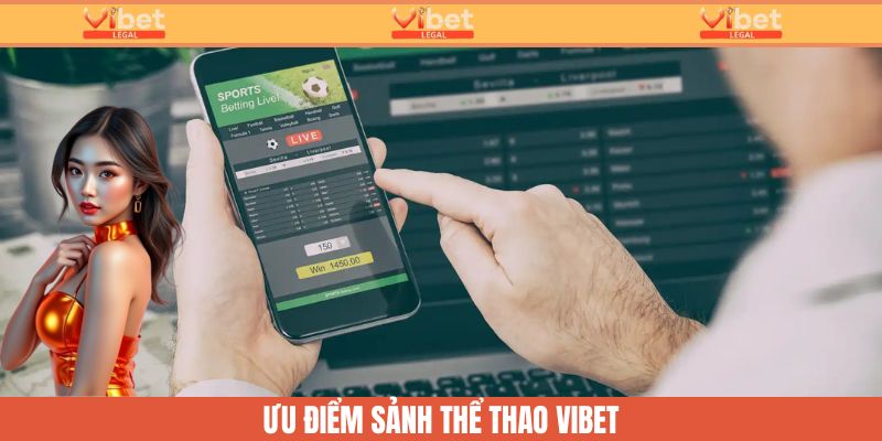 Đánh giá ưu điểm sảnh thể thao Vibet