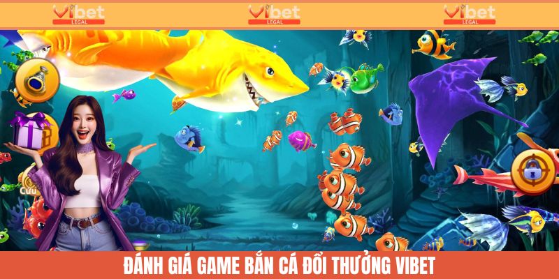 Đánh giá về các game bắn cá của nhà cái