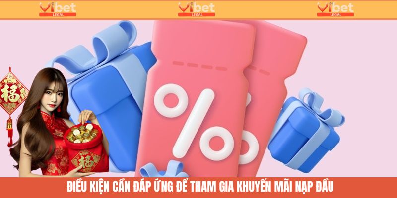 Điều kiện người chơi cần đáp ứng khi tham gia khuyến mãi nạp đầu