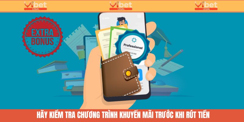 Rut Tiên Vibet - Các Bước Thực Hiện An Toàn, Nhanh Chóng 4 Hãy kiểm tra điều kiện của các chính sách khuyến mãi trước khi giao dịch