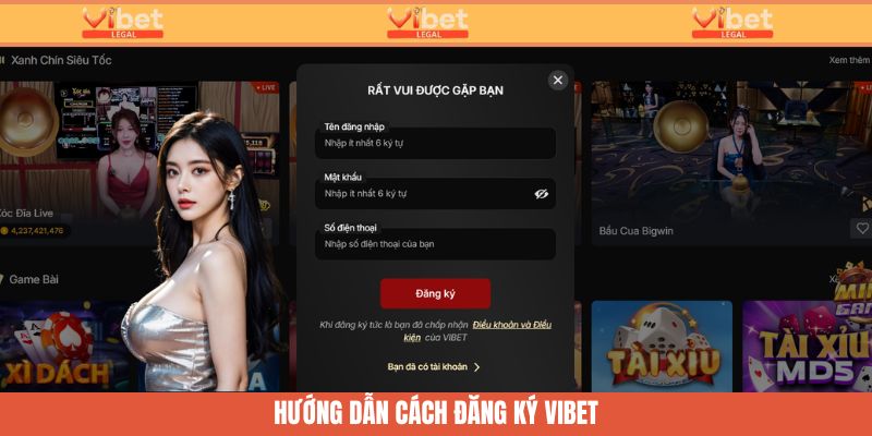 Đăng Ký Vibet - Tạo Nhanh Tài Khoản Thành Viên Trong 3 Phút 2 Hướng dẫn nhanh cách đăng ký Vibet