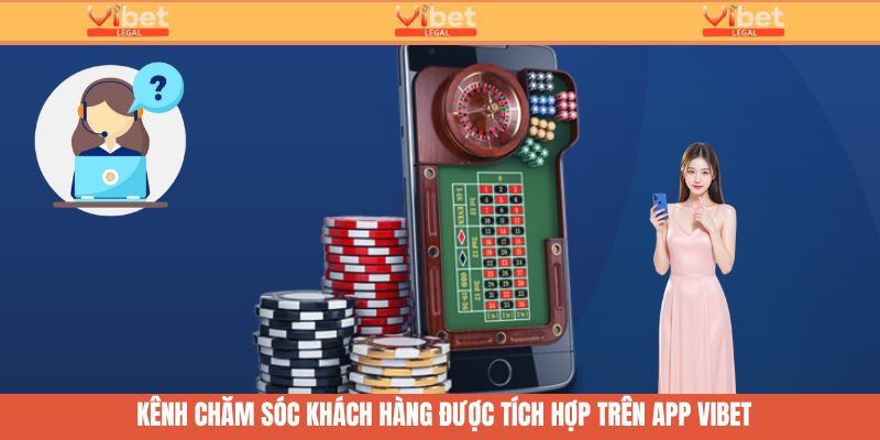 Tải vibetvề IOS Chỉ Với 3 Bước: Điều Người Chơi Cần Biết 4 Kênh hỗ trợ khách hàng được tích hợp ngay trên ứng dụng
