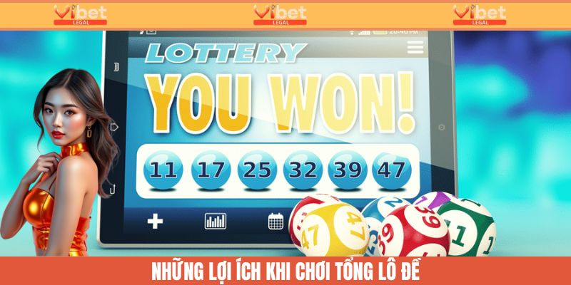 Tổng Lô Đề Là Gì? Phương Pháp Soi Cầu Chắc Thắng Tại Vibet 3 Lợi ích khi chơi đề theo tổng lô