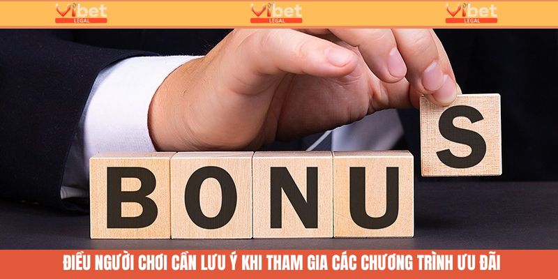 Lưu ý người chơi cần biết khi tham gia chương trình ưu đãi