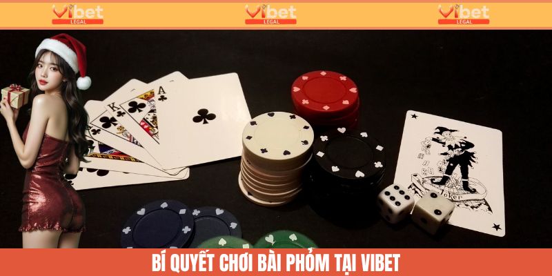 Luật Chơi Phỏm Vibet - Khám Phá Bí Quyết Chiến Thắng Đến 95% 3 Những bí quyết giúp người chơi tăng xác suất thắng trong game bài Phỏm