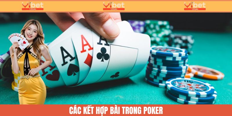 Poker - Thăng Hoa Giải Trí, Đỉnh Cao Game Bài Tại Vibet 3 Những kết hợp bài game thủ cần phải biết khi chơi