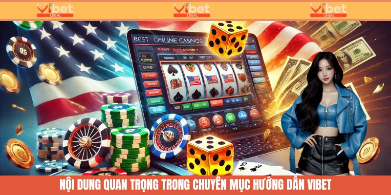 Những nội dung quan trọng tại chuyên mục hướng dẫn Vibet