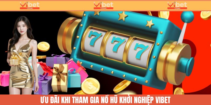 Game Nổ Hũ Tặng Tiền Khởi Nghiệp - Cơ Hội Làm Giàu Tại Vibet 4 Những ưu đãi dành cho người chơi tham gia game nổ hũ tặng tiền khởi nghiệp