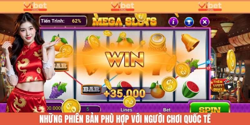 Game Nổ Hũ Quốc Tế - Cơ Hội Săn JackPot Hấp Dẫn Cùng Vibet 2 Nổ hũ phát triển những phiên bản phù hợp với người chơi nước ngoài