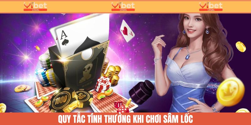 Cách Đánh Bài Sâm Từ A-Z: Hướng Dẫn Chơi Chi Tiết Tại Vibet 4 Quy tắc tính thưởng tại Vibet