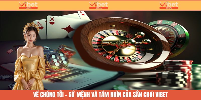 Về Chúng Tôi - Cổng Game Uy Tín, Chất Lượng Số 1 Vibet 1 Về chúng tôi - sứ mệnh và tầm nhìn của sân chơi Vibet