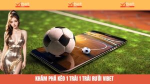 Kèo 1 trái 1 trái rưỡi
