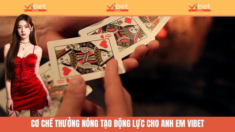 Tiến Lên Miền Bắc Vibet - Cân Não Đấu Trí Từng Phút Giây 3 Cơ chế thưởng nóng giúp anh em có động lực khi chơi