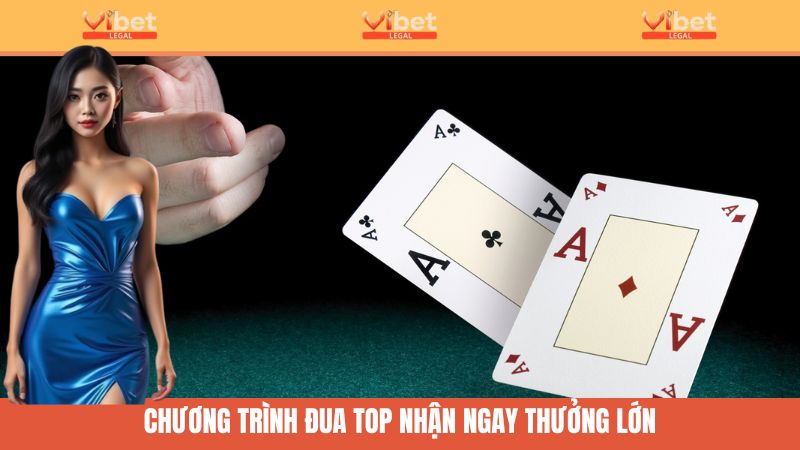 Tiến Lên Vibet - Trải Nghiệm Kịch Tính Trong Mỗi Lá Bài 4 Đua top mỗi tuần nhận ngay thưởng lớn