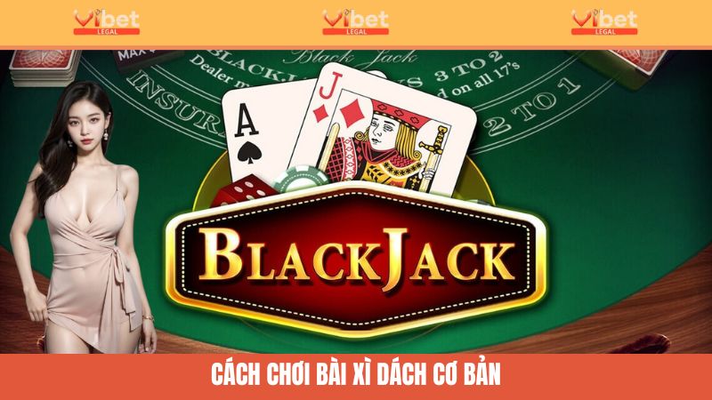 Xì Dách Là Gì? Khám Phá Bí Kíp Thắng Lớn Tại Nhà Cái Vibet 2 Giải đáp cách chơi cơ bản bài Xì Dách là gì