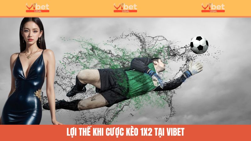 Kèo Toàn Trận 1X2 Là Gì? Giải Mã Kèo Châu Âu Tại Vibet 4 Lợi thế khi đặt cược kèo 1X2 tại Vibet