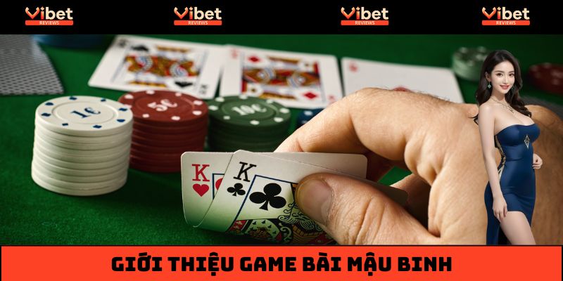 Mậu binh - Game bài hấp dẫn được săn đón nhất 2025
