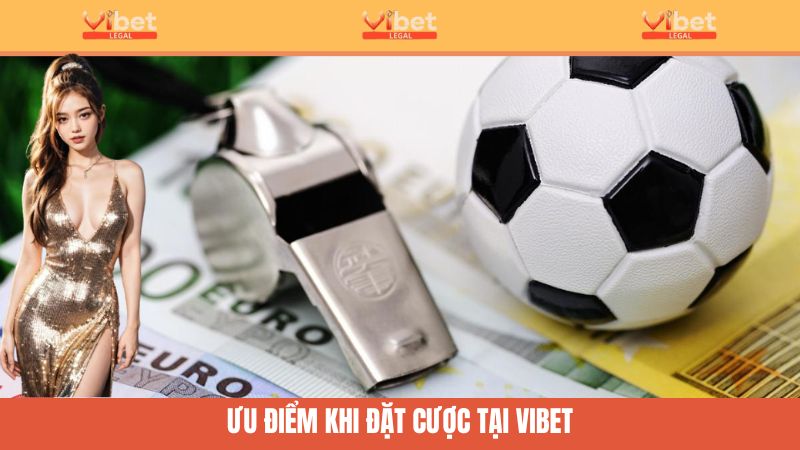 Kèo 1 Trái 1 Trái Rưỡi - Hướng Dẫn Bắt Kèo Chuẩn Cùng Vibet 4 Những ưu điểm khi cược kèo 1,25 tại Vibet